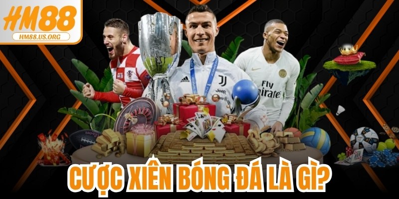 Cược Xiên Bóng Đá Là Gì