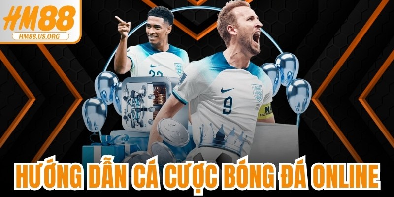 Hướng Dẫn Cá Cược Bóng Đá Online